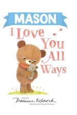 Mason I Love You All Ways