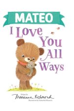 Mateo I Love You All Ways