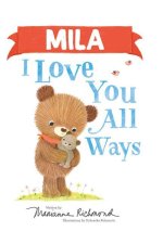Mila I Love You All Ways