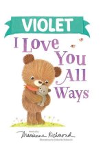Violet I Love You All Ways