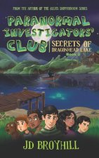 Paranormal Investigators' Club: Secrets of Dragonhead Lake (Book 2)