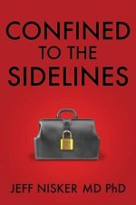 Confined to the Sidelines.: New and Selected Verses