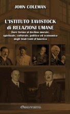 L'Istituto Tavistock di Relazioni Umane: Dare forma al declino morale, spirituale, culturale, politico ed economico degli Stati Uniti d'America
