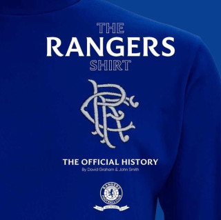 The Rangers Shirt 2nd Edition: The Official History