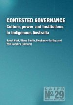 Contested Governance: Culture, power and institutions in Indigenous Australia