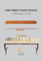 The First Fleet Piano, Volume Two Appendices: A Musician's View