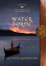 Water Borne: Book Ten of The Circle of Ceridwen Saga