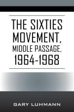 The Sixties Movement: Middle Passage, 1964-1968