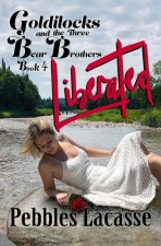 Goldilocks and The Three Bear Brothers: Liberated