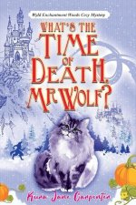 What's the time of death, Mr Wolf?: Wyld Enchantment Woods Cozy Mystery