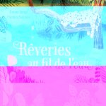 RÊVERIES AU FIL DE L'EAU