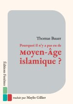 Pourquoi il n'’y a pas eu de Moyen Âge islamique ?