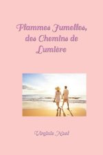 Flammes Jumelles, des Chemins de lumi?re