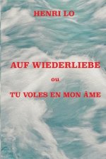 Auf Widerliebe: Tu voles en mon âme
