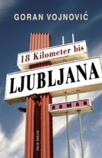 18 Kilometer bis Ljubljana