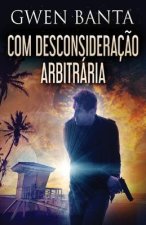 Com Desconsideraç?o Arbitrária