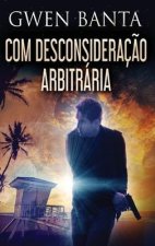 Com Desconsideraç?o Arbitrária