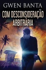 Com Desconsideraç?o Arbitrária