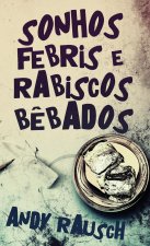 Sonhos Febris e Rabiscos B?bados