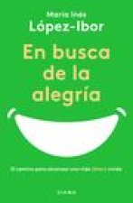 En Busca de la Alegría: El Camino Para Alcanzar Una Vida (Bien) Vivida