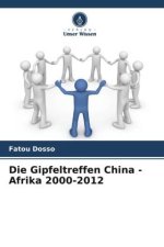 Die Gipfeltreffen China - Afrika 2000-2012