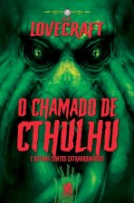 Lovecraft - O chamado de Cthulhu e Outros Contos Extraordinários