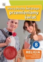 Religia. Szkoła podstawowa klasa 8. Mocą Ducha Św. przemieniamy świat. Podręcznik. Gaudium