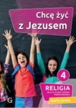 Religia. Szkoła podstawowa klasa 4. Chcę żyć z Jezusem. Karty pracy. Gaudium
