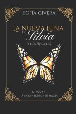 La Nueva Luna Y Su Magia: La Nueva Luna de Silvia Y Los Ángeles 2