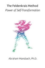 The Feldenkrais Method: Power of Self-Transformation