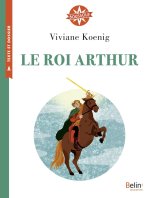 Le roi Arthur de Viviane Koenig