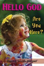 Hello God: Are You Here?