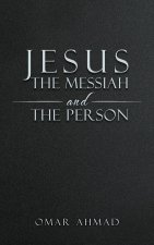 Jesus The Messiah and The Person