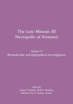 The Late Minoan III Necropolis of Armenoi: Volume II - Biomolecular and Epigraphical Investigations