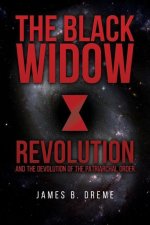 The Black Widow Revolution: and the devolution of the Patriarchal Order