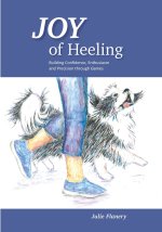 Joy of Heeling: Building Confidence, Enthusiasm and Precision through Games