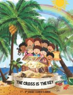 The Cross is the Key: Teaching God's Children the Powerful Message of the Cross