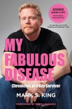 My Fabulous Disease: Chronicles of a Gay Survivor