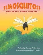 Mosquito Proves She Has A Strength of Her Own: Mosquito Has Strength Inspite of Size