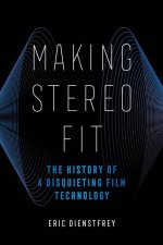 Making Stereo Fit – The History of a Disquieting Film Technology