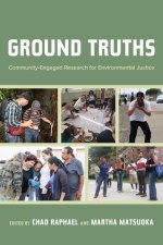 Ground Truths – Community–Engaged Research for Environmental Justice