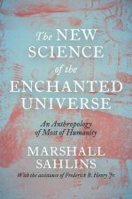 The New Science of the Enchanted Universe – An Anthropology of Most of Humanity