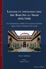 Langage et théologie chez Ab? Bakr Ibn al-?Arab? (543/1148)