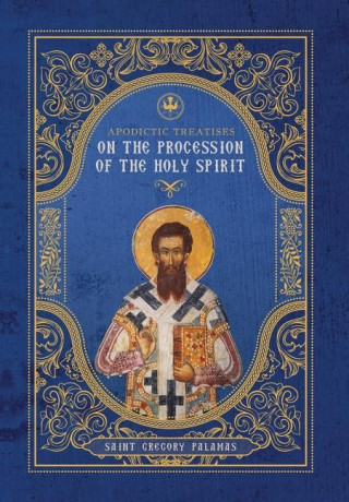 Apodictic Treatises on the Procession of the Holy Spirit (Gregory Heers)(Twarda)