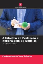 A Citadela de Redacç?o e Reportagem de Notícias