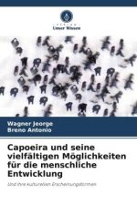 Capoeira und seine vielfältigen Möglichkeiten für die menschliche Entwicklung