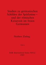 Studien zu germanischen Schilden der Spätlat?ne - und der römischen Kaiserzeit im freien Germanien, Teil ii