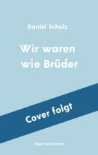 Wir waren wie Brüder