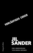 Jil Sander - Eine Annäherung