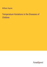 Temperature-Variations in the Diseases of Children